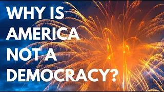 Why is America not a democracy?