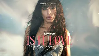 Loreen - Is It Love (Martin Vide Extended Remix)