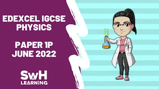 Edexcel IGCSE Physics Past Paper Walkthrough | 1P May/June 2022