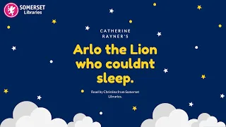 Story Time Arlo the lion who couldn't sleep