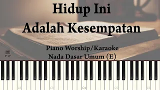 (E/Umum ) Hidup Ini Adalah Kesempatan Karaoke Piano Rohani Kristen| Piano Worship Indonesia