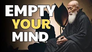 10 Lessons To How to Empty Your Mind - A Powerful Zen Story For Your Life