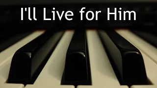 I'll Live for Him - piano instrumental hymn with lyrics