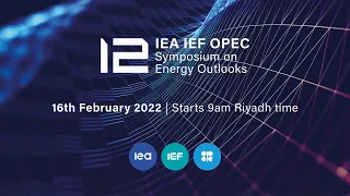 12th IEA IEF OPEC Symposium on Energy Outlooks