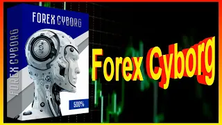 Forex Cyborg - Новый Форекс Робот (Советник). Трейдинг