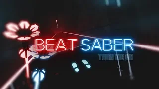 Turn Me On (ft. Tiny C) | Beat Saber