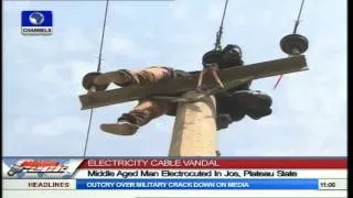 Electricity Cable Vandal Electrocuted In Jos, Plateau State