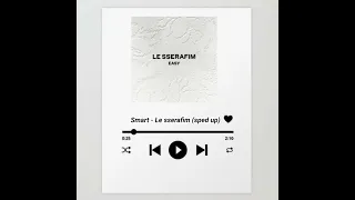 Smart - Le sserafim (sped up) | EtherealWabee