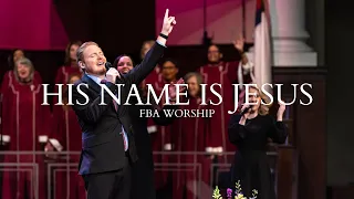 His Name Is Jesus | FBA Worship