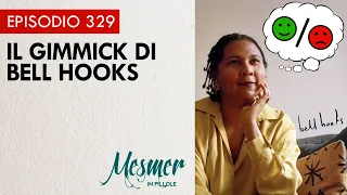 Il gimmick di bell hooks - Mesmer in pillole 329