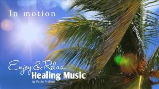 Healing And Relaxing Music For Meditation (In Motion) - Pablo Arellano