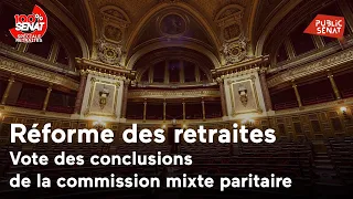 [DIRECT] Retraites : le Sénat examine les conclusions de la commission mixte paritaire