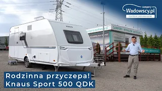 RODZINNA PRZYCZEPA 👨‍👩‍👧‍👦 Knaus Sport 500 QDK