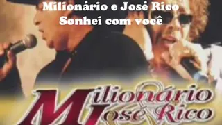 SONHEI COM VOCÊ  : MILIONÁRIO E JOSÉ RICO