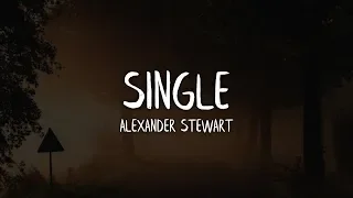 Alexander Stewart - Single (Lyrics / Lyric Video)