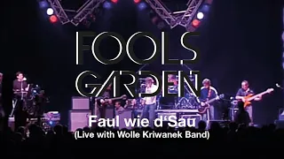 Fools Garden - Faul wie d'Sau (Live with Wolle Kriwanek Band)