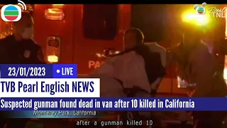 TVB News | 23 Jan 2023  | Suspected gunman found dead in van after 10 killed in California shooting