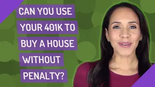 Can you use your 401k to buy a house without penalty?