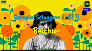 Belchior - Coração Selvagem (1977) Letra - Juked