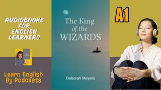 The King of the Wizards - Audiobook for English Learners (A1 Level)