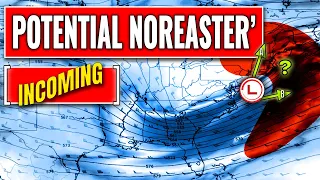 Potential Major Nor'easter Looming