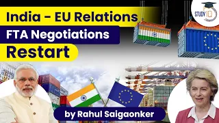 India EU FTA negotiations to continue in September 2022. What to expect from FTA? UPSC