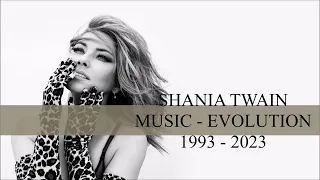 SHANIA TWAIN - MUSIC EVOLUTION ( 1993 - 2023 )