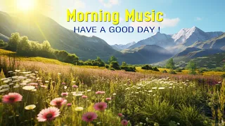 GOOD MORNING MUSIC - POWERFUL Music For Pure Clean Positive Energy - Calm Morning Meditation Music