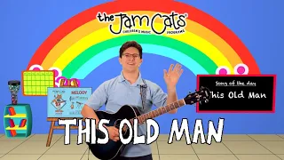 This Old Man - The Jam Cats Music |  Kids Songs | Preschool Music Class  | Nursery Rhymes