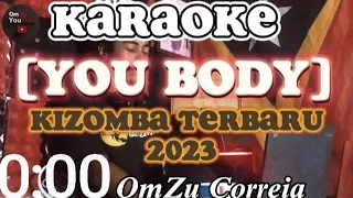 Karaoke Kizomba - You Body Version 2023 Kizomba #lagu #music #2023 #karaoke #kizomba #kizomba #cover