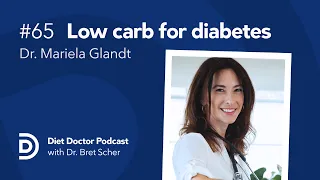 Low carb for diabetes: A transformation — Diet Doctor Podcast