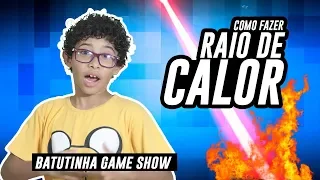 COMO FAZER RAIO LASER (De calor) | Batutinha Game Show