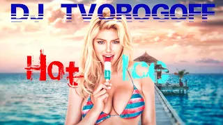 DJ TvorogOFF -  Hot Ice