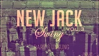 A New Jack Swing vol. 3: The Rare & Unsung (Early 90's R&B Jams From the New Jack Swing Era)