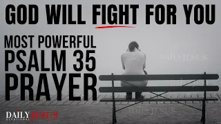 PSALM 35 | Most Powerful Prayer To Let God Fight Your Battles For You (Christian Motivation)