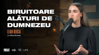 Biruitoare alături de Dumnezeu  | PODCAST I Leah Beuca Manu