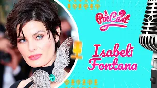 ISABELI FONTANA - POCCAST #42