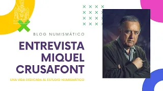 ENTREVISTA A MIQUEL CRUSAFONT | Una vida dedicada al estudio numismático