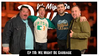 Ep 118: We Might Be Garbage w/ H. Foley & Kevin Ryan (Are You Garbage Podcast)