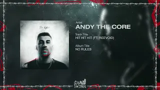 Andy The Core - HIT HIT HIT (FT. Reevoid)