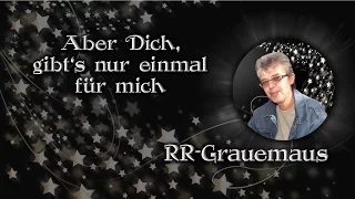 RR Grauemaus - Aber Dich, gibts nur einmal für mich