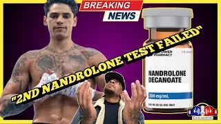 BREAKING UPDATE: RYAN GARCIA HAS NOW FAILED 2ND NANDROLONE TEST NOW OFFICIALLY POSITIVE FOR TWO PEDS