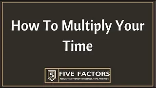 How To Multiply Your Time