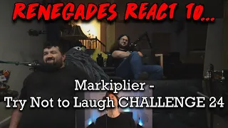 Try Not To Laugh Challenge #24 - @markiplier | RENEGADES REACT