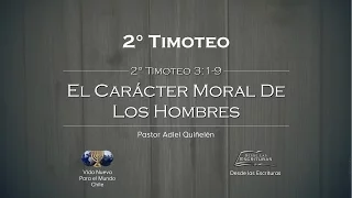 09 - El Carácter Moral de los Hombres - (2° Timoteo 3:1-9)