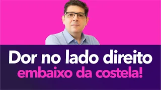 Dor embaixo da costela no lado direito. O que pode ser? | Dr Juliano Teles