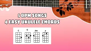 5 OPM SONGS 4 EASY UKULELE CHORDS | UKULELE MASHUP| TUTORIAL|