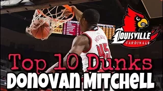 ||Donovan Mitchell top 10 dunks at Louisville||