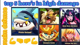 realm defence top 5 heros in High damage.🤜🤛