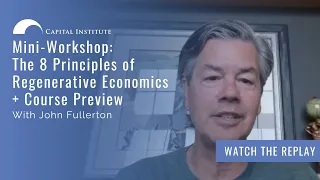 Mini Workshop: The 8 Principles of Regenerative Economics + September 2023 Course Preview